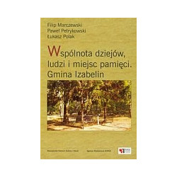 Wspólnota dziejów ludzi i miejsc pamięci Gmina Izabelin