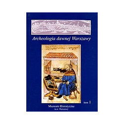 Archeologia dawnej Warszawy, t. 1