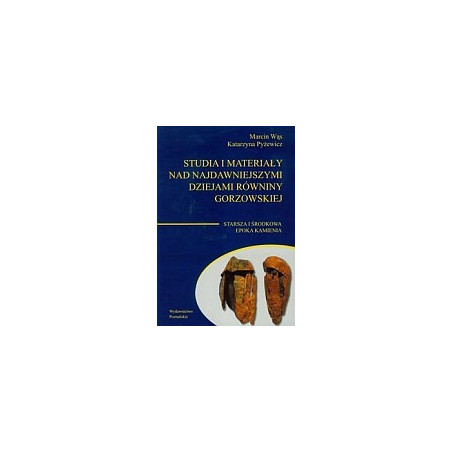 Studia i materiały nad najdawniejszymi dziejami równiny gorzowskiej t.1