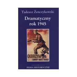 Dramatyczny rok 1945