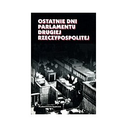 Ostatnie dni parlamentu Drugiej Rzeczypospolitej