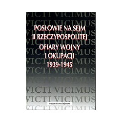 Posłowie na Sejm II Rzeczypospolitej, ofiary wojny i okupacji 1939-1945