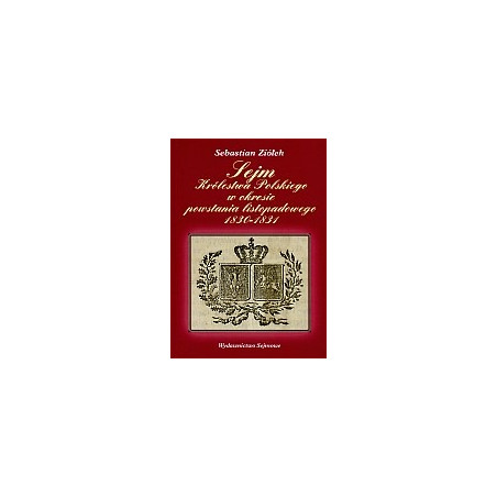Sejm Królestwa Polskiego w okresie powstania listopadowego 1830-1831