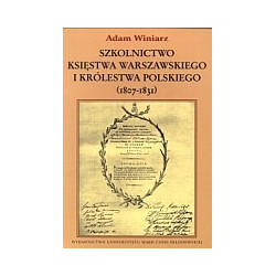 Szkolnictwo Księstwa Warszawskiego i Królestwa Polskiego (1807-1831)