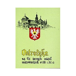 Ostrołęka na tle innych miast mazowieckich w XIX i XX w.