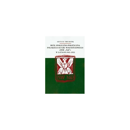 Myśl społeczno-polityczna polskiego ruchu wolnościowego (PRW NiD) w latach 1945-1955