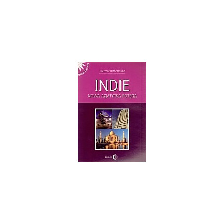 Indie. Nowa azjatycka potęga