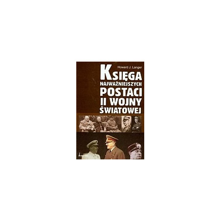 Księga najważniejszych postaci II wojny światowej