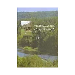 Wileńszczyzna małą ojczyzną
