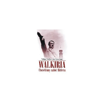Walkiria. Chcieliśmy zabić Hitlera