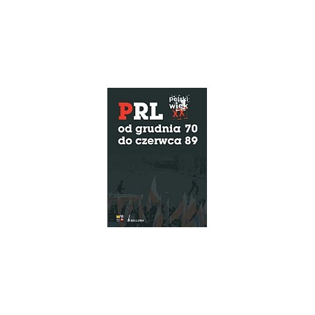 PRL od grudnia 70 do czerwca 89