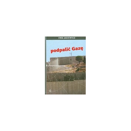 Podpalić Gazę