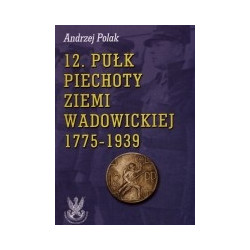 12 Pułk Piechoty Ziemi Wadowickiej 1775-1939