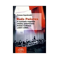 Rada Państwa w systemie organów władzy państwowej Polski Ludowej (1947–1989)