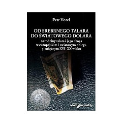 Od srebrnego talara do światowego dolara