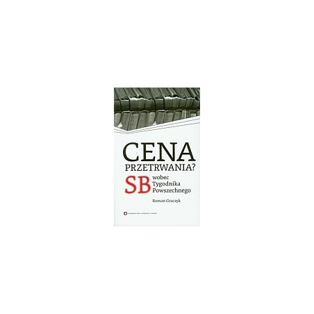 Cena przetrwania? SB wobec Tygodnika Powszechnego