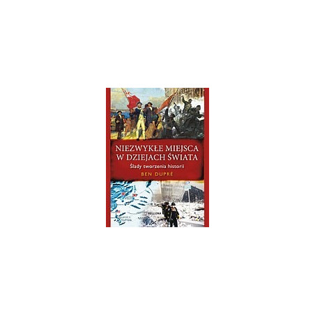 Niezwykłe miejsca w dziejach świata