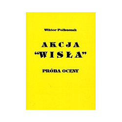 Akcja WISŁA. Próba oceny