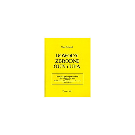 Dowody zbrodni OUN i UPA t.2