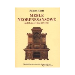 Meble neorenesansowe epoki kajzerowskiej 1871-1914