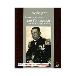 Śladami ludzi morza. Jan Stankiewicz - kapitan żeglugi wielkiej
