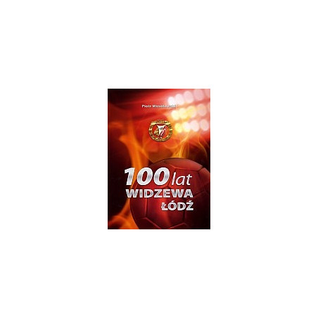 100 lat Widzewa Łódź
