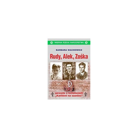Rudy, Alek, Zośka