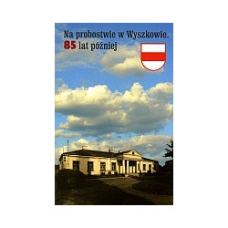 Na probostwie w Wyszkowie. 85 lat później