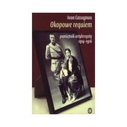 Okopowe requiem. Pamiętnik artylerzysty 1914-1916