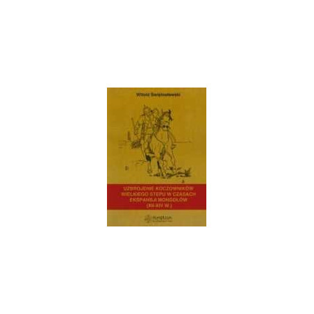 Uzbrojenie koczowników wielkiego stepu w czasach ekspansji Mongołów (XII-XIV w.)