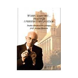 Wobec zabytku... tradycje i perspektywy postaw