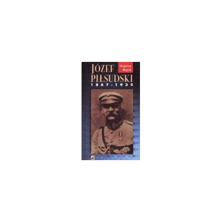 Józef Piłsudski 1867-1935