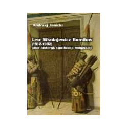 Lew Nikołajewicz Gumilow (1912-1992) jako historyk cywilizacji rosyjskiej