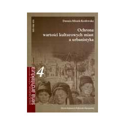Ochrona wartości kulturowych miast a urbanistyka