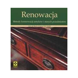 Renowacja. Metody konserwacji antyków i starych przedmiotów
