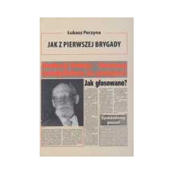 Jak z pierwszej brygady