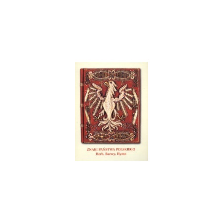Znaki państwa polskiego. Herb, barwy, hymn