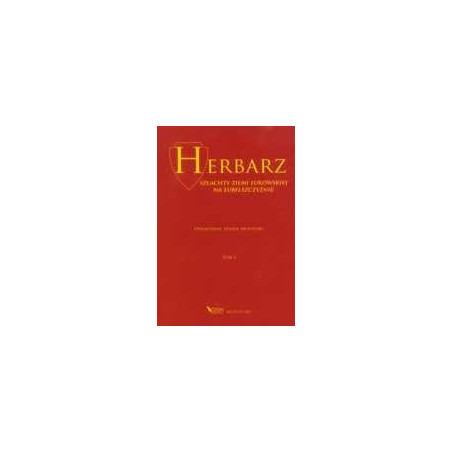 Herbarz szlachty Ziemi Łukowskiej na Lubelszczyźnie t.1