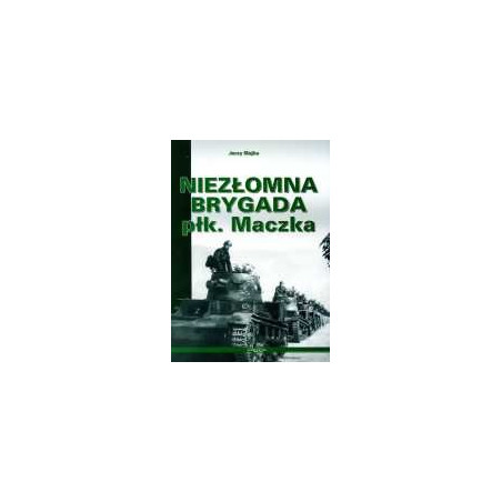 Niezłomna brygada płk. Maczka