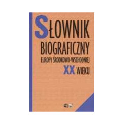 Słownik biograficzny Europy Środkowo-Wschodniej XX wieku