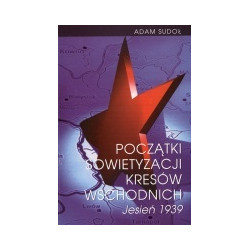 Początki sowietyzacji Kresów Wschodnich Drugiej Rzeczypospolitej. Jesień 1939.