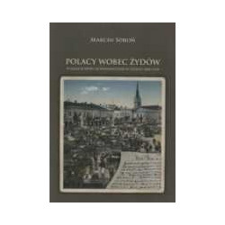 Polacy wobec Żydów w Galicji doby autonomicznej w latach 1868-1914