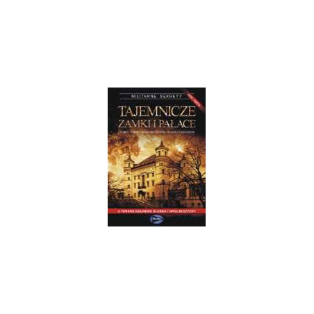 Tajemnicze zamki i pałace z terenu Dolnego Śląska i Opolszczyzny, cz. 3