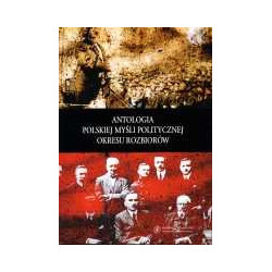 Antologia polskiej myśli politycznej okresu rozbiorów