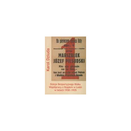 Dzieje Bezpartyjnego Bloku Współpracy z Rządem w Łodzi w latach 1930-1935