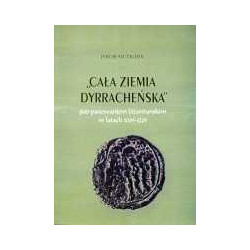 Cała Ziemia Dyrracheńska pod panowaniem bizantyjskim w latach 1005-1205