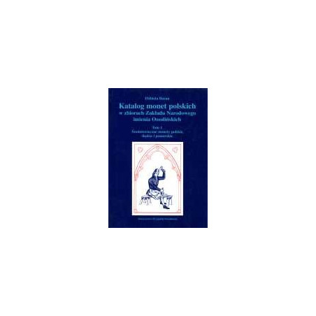 Katalog monet polskich w zbiorach Zakładu Narodowego imienia Ossolińskich