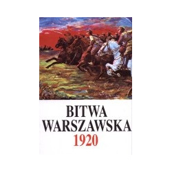 Bitwa warszawska 13-28 VIII 1920. Dokumenty operacyjne. Część 1 (13-17 VIII)