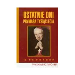 Ostatnie dni Prymasa Tysiąclecia