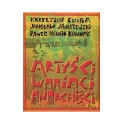 Artyści, wariaci, anarchiści